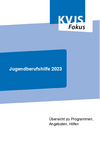 Jugendberufshilfe 2023 – Übersicht zu Programmen, Angeboten, Hilfen (Dezember 2023)