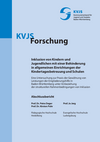 Abschlussbericht KVJS Forschung: Inklusion von Kindern und Jugendlichen mit einer Behinderung in allgemeinen Einrichtungen der Kindertagesbetreuung und Schulen, April 2015