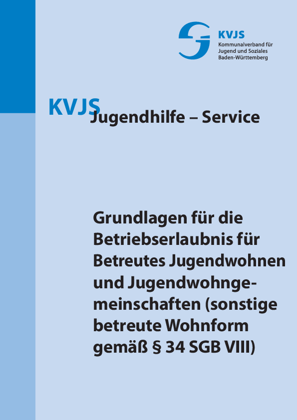 Grundlagen für die Betriebserlaubnis für Betreutes Jugendwohnen und Jugendwohngemeinschaften (sonstige betreute Wohnform gemäß § 34 SGB VIII), 2014