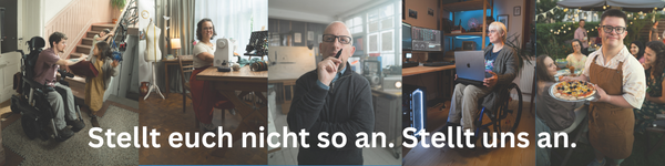 Fünf Menschen mit Behinderung, der Slogan "Stellt euch nicht so an. Stellt euch an." ist zu lesen.