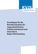Grundlagen für die Betriebserlaubnis für Jugendwohnheime, Schülerwohnheime und Internate in Baden-Württemberg, (Mai 2020)