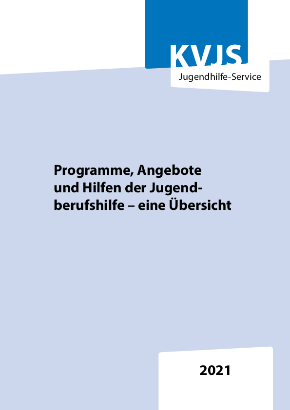 Programme, Angebote und Hilfen der Jugendberufshilfe – eine Übersicht (Juli 2021)