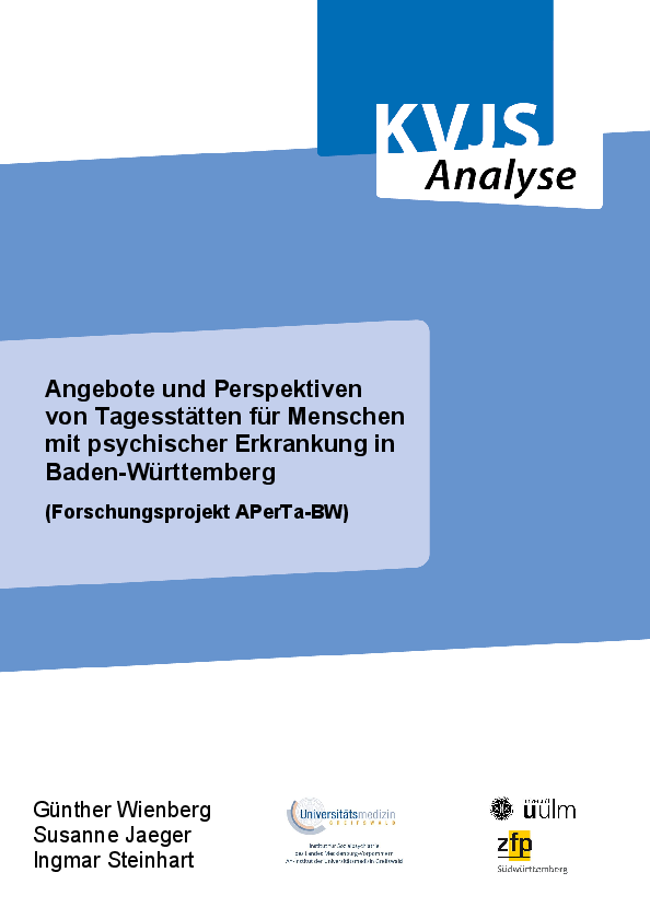 Abschlussbericht: Angebote und Perspektiven von Tagesstätten für Menschen mit psychischer Erkrankung in Baden-Württemberg Abschlussbericht: Angebote und Perspektiven von Tagesstätten für Menschen mit psychischer Erkrankung in Baden-Württemberg