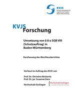 KVJS-Forschung: Abschluss-Bericht "Umsetzung von § 8 a SGB VIII (Schutzauftrag) in Baden-Württemberg", Okt. 2011, Kurzfassung