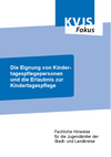 Die Eignung von Kindertagespflegepersonen und die Erlaubnis zur Kindertagespflege