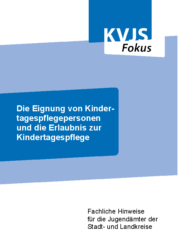 Die Eignung von Kindertagespflegepersonen und die Erlaubnis zur Kindertagespflege