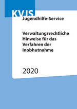 Verwaltungsrechtliche Hinweise für das Verfahren der Inobhutnahme, (Juni 2020)