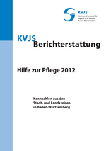 KVJS-Berichterstattung. Hilfe zur Pflege 2012. Kennzahlen aus den Stadt- und Landkreisen in Baden-Württemberg; Hrsg.: KVJS, 2014.
