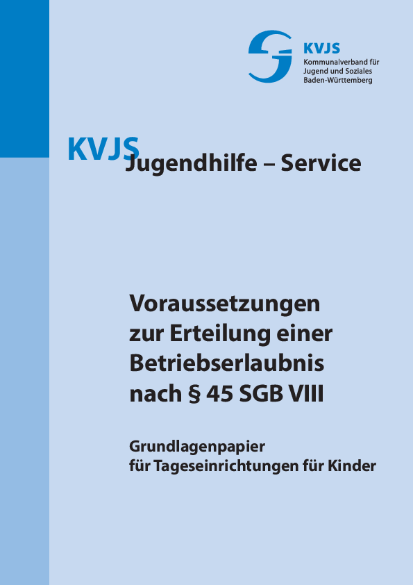 Voraussetzungen zur Erteilung einer Betriebserlaubnis nach § 45 SGB VIII (wird derzeit aktualisiert)