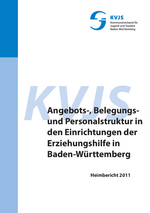Heimbericht 2011: Angebots-, Belegungs- und Personalstruktur in den Einrichtungen der Erziehungshilfe in Baden-Württemberg