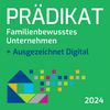 Pr&auml;dikat Familienbewusstes Unternehmen + Ausgezeichnet digital