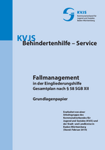 Fallmanagement - Gesamtplan nach § 58 SGB XII, Grundlagenpapier, (Februar 2014)