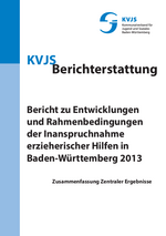 Kurzfassung: Bericht zu Entwicklungen und Rahmenbedingungen der Inanspruchnahme erzieherischer Hilfen, 2013